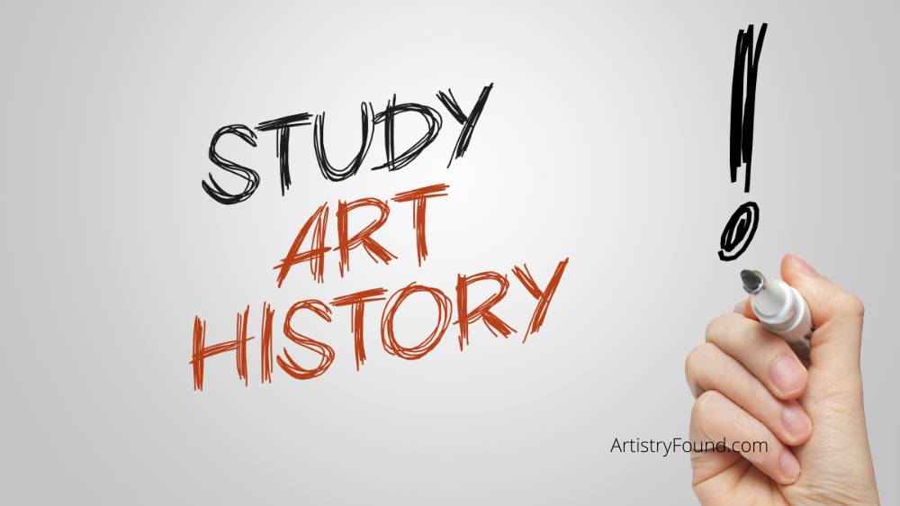 6 Reasons Why You Should Study Art History (Explained) - Artistry Found