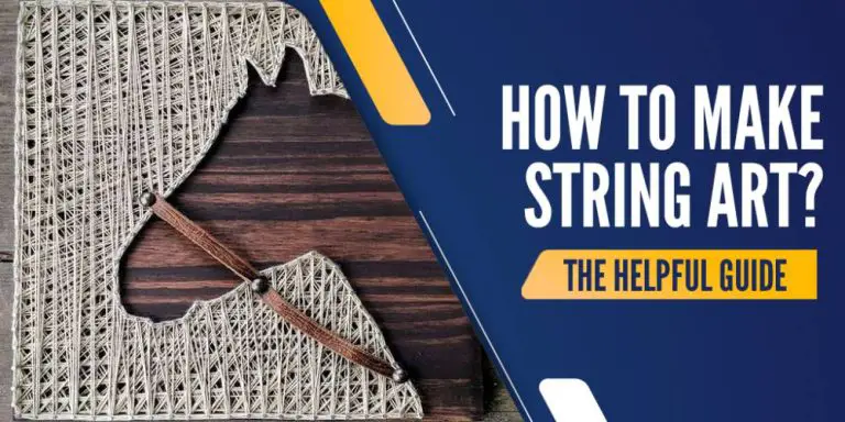 How To Make String Art: A Comprehensive Guide