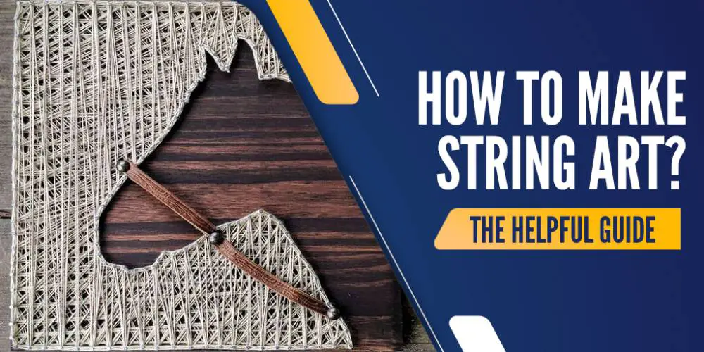 How To Make String Art A Comprehensive Guide Artistry Found