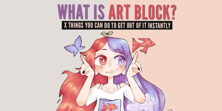 What Is Art Block? – 10 Ways To Get Out Of It Instantly